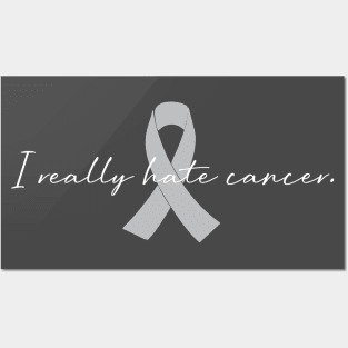 I Really Hate Cancer | GBM Brain Cancer Awareness Posters and Art